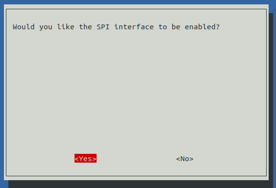 Select Yes to the question: Would you like the SPI interface to be enabled?