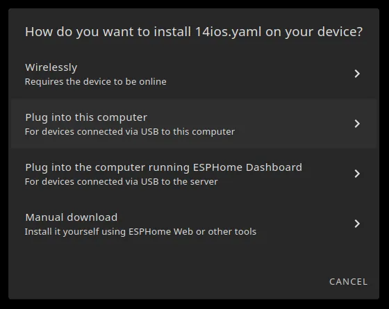ESPHome install options: wirelessly, plug into this computer, plug into the computer running ESPHome Dashboard and manual download